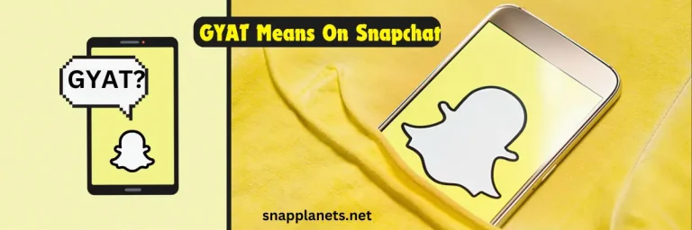 What does GYAT means on snapchat