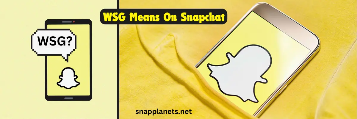 What does the WSG mean in snapchat?